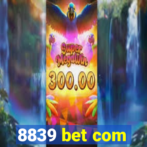 8839 bet com
